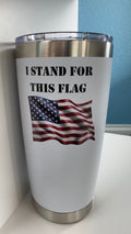 I Stand For This Flag 20 oz Tumbler