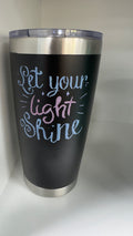 Let Your Light Shine 20 oz Tumbler